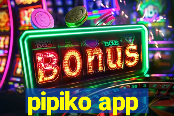 pipiko app